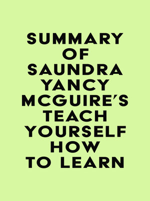 cover image of Summary of Saundra Yancy McGuire's Teach Yourself How to Learn